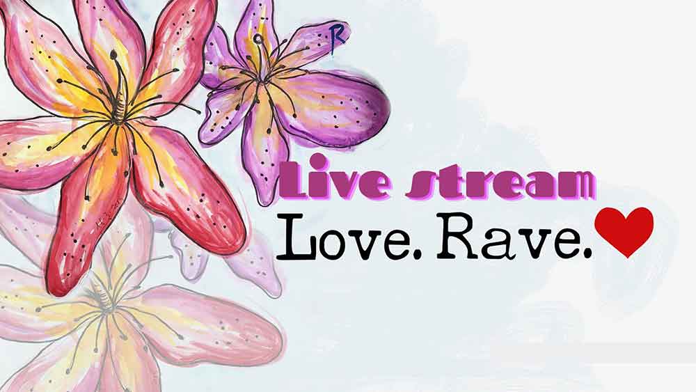 "Love Rave - Live Stream February Event"